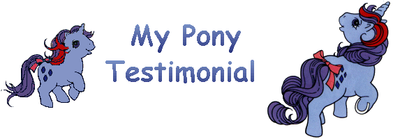 My Pony Testimonial