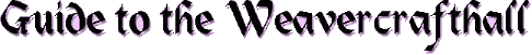 Guide to the Weavercrafthall