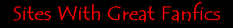 Sites With Great FanFics