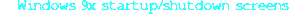 Windows 9x startup / shutdown logos