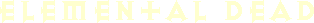 Elemental Dead