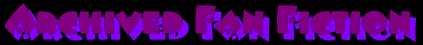 Archived Fan Fiction