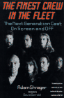 The Finest Crew in the Fleet; The Next Generation Cast on Screen and Off