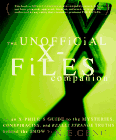 Unofficial X-Files Companion: An X-Phile's Guide to the Mysteries, Conspiracies, and Really Strange Truths Behind the Show