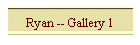 Ryan -- Gallery 1