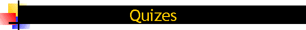 Quizes