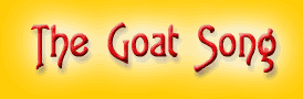 They're in control, and you know it.  Read about it in the Goat Song