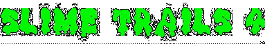 Slime Trails 4