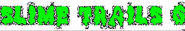 Slime Trails 6