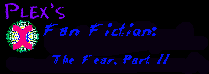 The Animorph Plex - Fan Fiction - The Fear, Part II