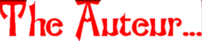 [The AUTEUR...]