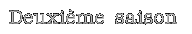 Deuxime saison