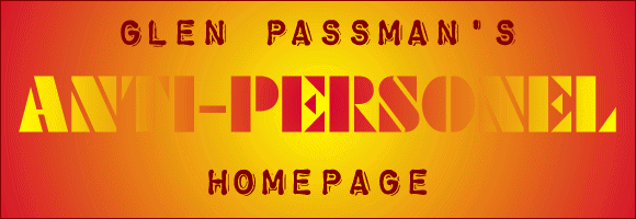 Glen Passman's Anti-Personel Homepage