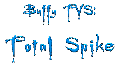 Buffy TVS: Total Spike