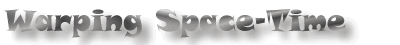 Warping Space-Time
