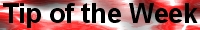 Tip of the Week