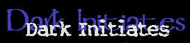 Dark Initiates
