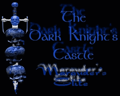 The Dark Knight's Castle, The Marauder's Elite, The Dark Knights