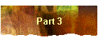 Part 3