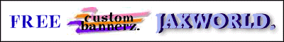 Free Custom Bannerz. JAXWORLD.