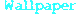 Wallpapers