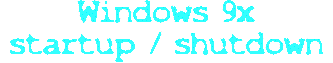 Windows startup / shutdown screens