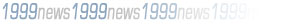 1999 News [stuff that just happened]