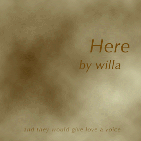 Here by willa