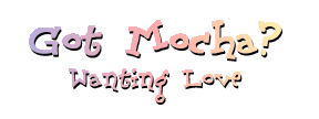 Mocha Cravings: Got Mocha?