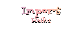 Import: Haiku, other Poetic Forms