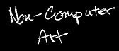 Non-Computer Art