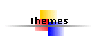 Themes