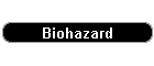 Biohazard