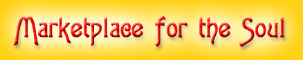 Marketplace for the Soul!!