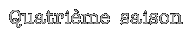 Quatrime saison