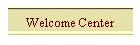 Welcome Center