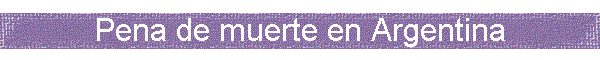 Pena de muerte en Argentina