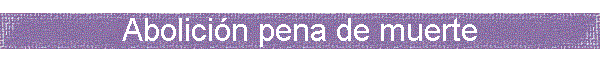 Abolicin pena de muerte