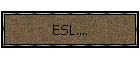 ESL....