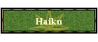 Haiku
