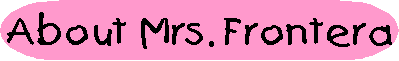 About Mrs. Frontera