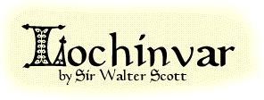 Lochinvar, a poem by Sir Walter Scott