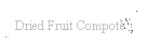 Dried Fruit Compote

