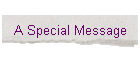 A Special Message