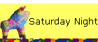 Saturday Night