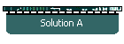 Solution A