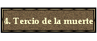 4. Tercio de la muerte