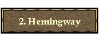 2. Hemingway