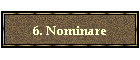 6. Nominare