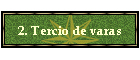 2. Tercio de varas